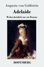 Adelaide af Augusta Von Goldstein