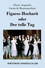 Figaros Hochzeit oder Der tolle Tag af Pierre Augustin Caron de Beaumarchais