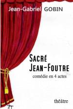 Sacre Jean-Foutre af Jean-Gabriel Gobin