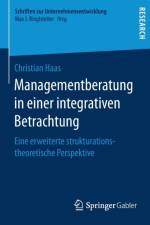 Managementberatung in Einer Integrativen Betrachtung af Dr Christian Haas
