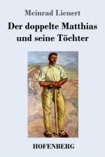 Der doppelte Matthias und seine Toechter af Meinrad Lienert