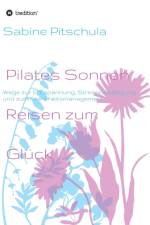 Pilates Sonnen Reisen ins Gluck af Sabine Pitschula
