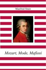 Mozart, Mode, Mafiosi af Manfred Stutz