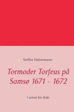 Tormoder Torfeus pa Samso 1671 - 1672 af Steffen Hahnemann