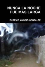 Nunca La Noche Fue Mas Larga af Eugenio Maggio Gonzalez