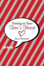 Texting to Your Teen's Heart af Jane Dinsmore