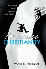 Freelance Christianity af Vance G Morgan