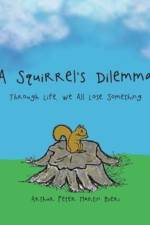 Squirrel's Dilemma
