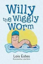 Willy the Wiggly Worm af Lois Estes