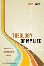 Theology of My Life af John Frame