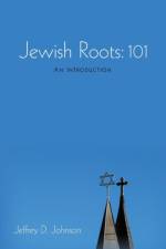 Jewish Roots af Jeffrey D Johnson