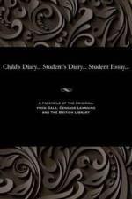 Child's Diary... Student's Diary... Student Essay... af Various