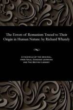 Errors of Romanism Traced to Their Origin in Human Nature af Richard Archbishop of Dublin Whately