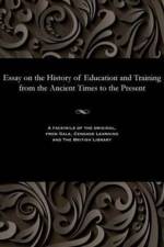 Essay on the History of Education and Training from the Ancient Times to the Present af Lev Nikolaevich Modzalevsky