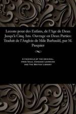 Lecons Pour Des Enfans, de l'Age de Deux Jusqu' Cinq Ans. Ouvrage En Deux Parties af M Pasquier