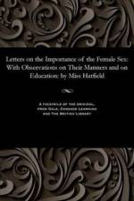 Letters on the Importance of the Female Sex af S Miss Hatfield