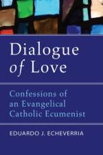 Dialogue of Love af Eduardo J Echeverria