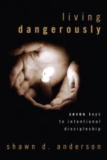 Living Dangerously af Shawn D Anderson