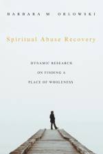 Spiritual Abuse Recovery af Barbara M Orlowski
