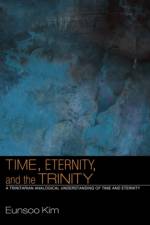 Time, Eternity, and the Trinity af Eunsoo Kim