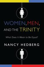Women, Men, and the Trinity af Professor of Linguistics Nancy (Simon Fraser University) Hedberg