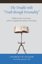 The Trouble with Truth through Personality af Charles W Fuller