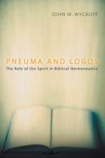 Pneuma and Logos af John W Wyckoff
