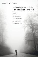 Journey Into an Interfaith World af Kenneth L Vaux