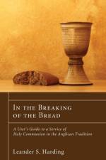 In the Breaking of the Bread af Leander S Harding