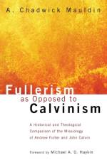 Fullerism as Opposed to Calvinism af A Chadwick Mauldin