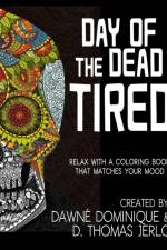 Day of the Dead Tired af Dawné Dominique