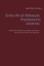 Entre Art et litterature. Impressions urbaines. af Martine Schnell
