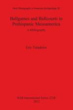 Ballgames and Ballcourts in Prehispanic Mesoamerica: A bibliography af Eric Taladoire