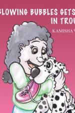 Blowing Bubbles Gets Me in Trouble af Kamisha Wells