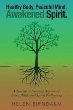 Healthy Body, Peaceful Mind, Awakened Spirit. af Helen Birnbaum