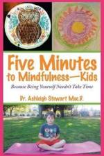 Five Minutes to Mindfulness-Kids af Dr Ashleigh Stewart Msc D