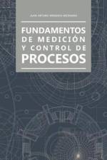 Fundamentos de medicion y control de procesos af Juan Arturo Miranda Medrano