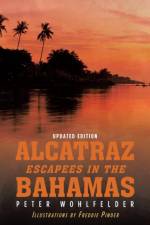 Alcatraz Escapees in the Bahamas af Peter Wohlfelder