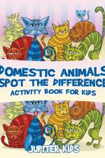 Domestic Animals Spot the Difference Activity Book for Kids af Jupiter Kids