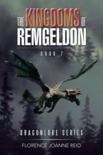 Kingdoms of Remgeldon af Florence Joanne Reid