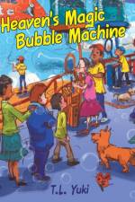 Heaven's Magic Bubble Machine af T L Yuki