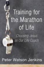 Training for the Marathon of Life af Peter Watson Jenkins