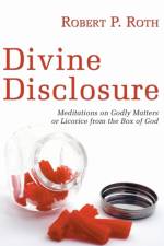 Divine Disclosure af Robert Roth