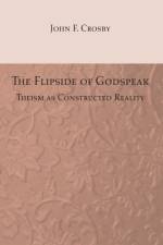 Flipside of Godspeak af John F Crosby