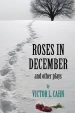 Roses in December af Victor L Cahn
