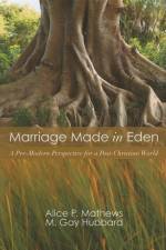 Marriage Made in Eden af Alice P Mathews
