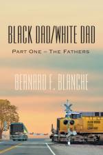 Black Dad/White Dad af Bernard F Blanche