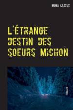 L'etrange destin des soeurs Michon af Mona Lassus