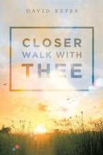 Closer Walk with Thee af David Kepes