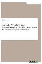Islamische Wirtschafts- und Finanzphilosophie. Die EU-Strategie gegen die Finanzierung des Terrorismus af Ilya Zarrouk